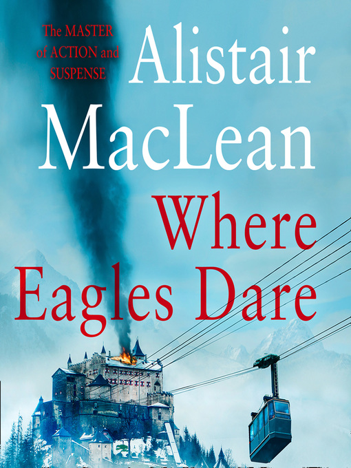 Title details for Where Eagles Dare by Alistair MacLean - Available